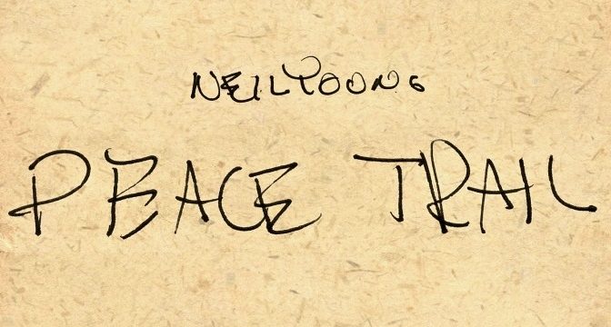 Neil Young – Peace Trail