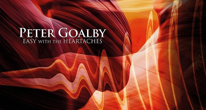 PETER GOALBY: EASY WITH THE HEARTACHES (2021)